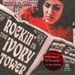 Rockin in the Ivory Tower, James M. Carter