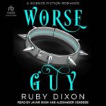 Worse Guy, Ruby Dixon