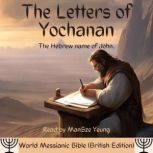 The Letters of Yochanan Audio Hebrew ..., World Messianic Bible