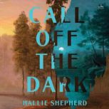 Call Off the Dark, Hallie Shepherd