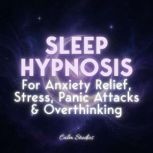 Sleep Hypnosis for Anxiety Relief, St..., Calm Studios