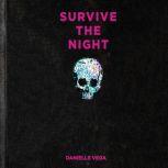 Survive the Night, Danielle Vega