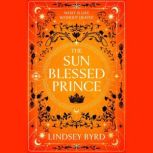 The Sun Blessed Prince, Lindsey Byrd