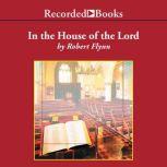 In the House of the Lord, Robert Flynn