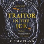 Traitor in the Ice, K. J. Maitland