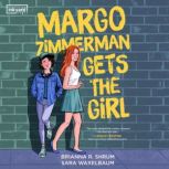 Margo Zimmerman Gets the Girl, Brianna R. Shrum