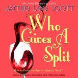 Who Gives A Split, Jamie Lee Scott