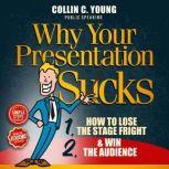 Why Your Presentation Sucks, Collin C. Young