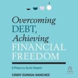 Overcoming Debt, Achieving Financial ..., Cindy ZunigaSanchez