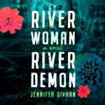 River Woman, River Demon A Novel, Jennifer Givhan