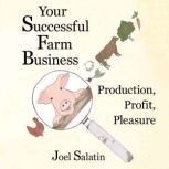 Your Successful Farm Business, Joel Salatin