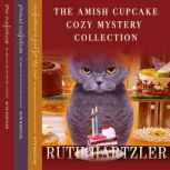 The Amish Cupcake Cozy Mystery Collec..., Ruth Hartzler