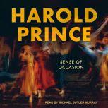 Sense of Occasion, Harold Prince