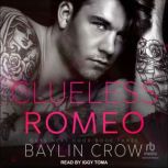 Clueless Romeo, Baylin Crow