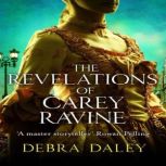 The Revelations of Carey Ravine, Debra Daley