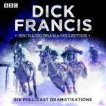 The Dick Francis BBC Radio Drama Coll..., Dick Francis