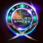 Implied Spaces, Walter Jon Williams