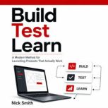 Build Test Learn, Nick Smith
