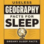 Useless Geography Facts for Sleep, Dreamy Sleep Facts