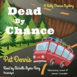 Dead by Chance, Pat Dennis