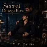 Secret Omega Boss, M. T. Calder