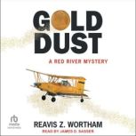 Gold Dust, Reavis Z. Wortham