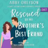 Rescued By My Brothers Best Friend, Abby Greyson