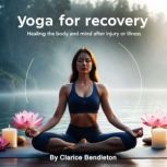 Yoga for Recovery, Clarice Bendleton