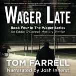 Wager Late, Tom Farrell