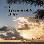 A Memorable Life, LesleyAnne Mould