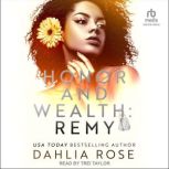 Honor and Wealth, Dahlia Rose