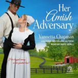 Her Amish Adversary, Vannetta Chapman