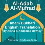 Al Adab Al Mufrad English Audio, Imam Bukhari