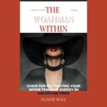 The Woahman Within Guide For Cultiva..., Flossie Rosa