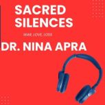 SACRED SILENCES, Dr Nina Apra