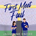 First Meet Foul, Jacqueline Snowe