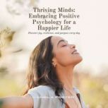 Thriving Minds Embracing Positive Ps..., Daniela Foster