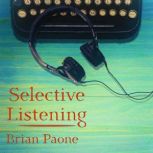 Selective Listening, Brian Paone