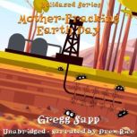MotherFracking Earth Day, Gregg Sapp