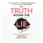The Truth Within The Lie, Dana Grant