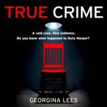 True Crime, Georgina Lees
