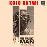 Mr. Music Man The Journey, Kojo Antwi