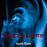 Dancing Lights, Jacob Bute