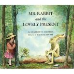 Mr. Rabbit and the Lovely Present, Charlotte Zolotow