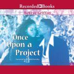 Once Upon a Project, Bettye Griffin