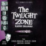 The Twilight Zone Radio Dramas, Volume 28, Various Authors