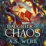 Daughter of Chaos, A.S. Webb