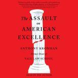 The Assault on American Excellence, Anthony T. Kronman