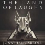 The Land of Laughs, Jonathan Carroll