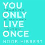 You Only Live Once, Noor Hibbert